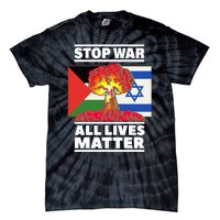 Stop War All Lives Matter Israel Palestine Tie-Dye T-Shirt