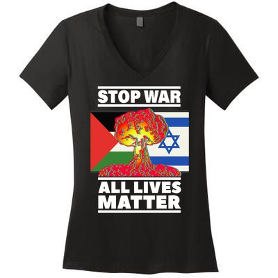 Stop War All Lives Matter Israel Palestine Women's V-Neck T-Shirt