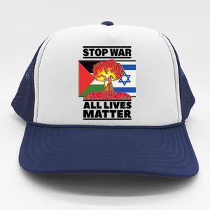 Stop War All Lives Matter Israel Palestine Trucker Hat