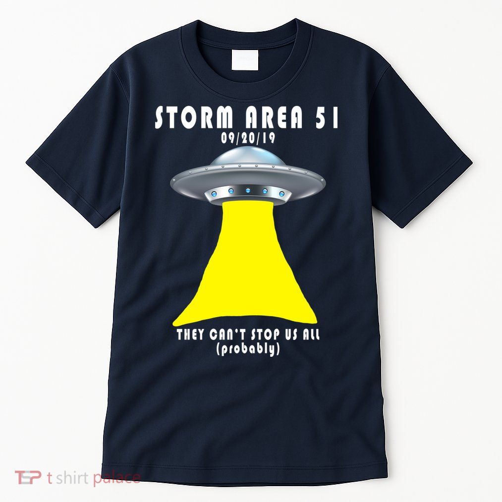 Storm Area 51 They Can't Stop Us Probably Tall T-Shirt
