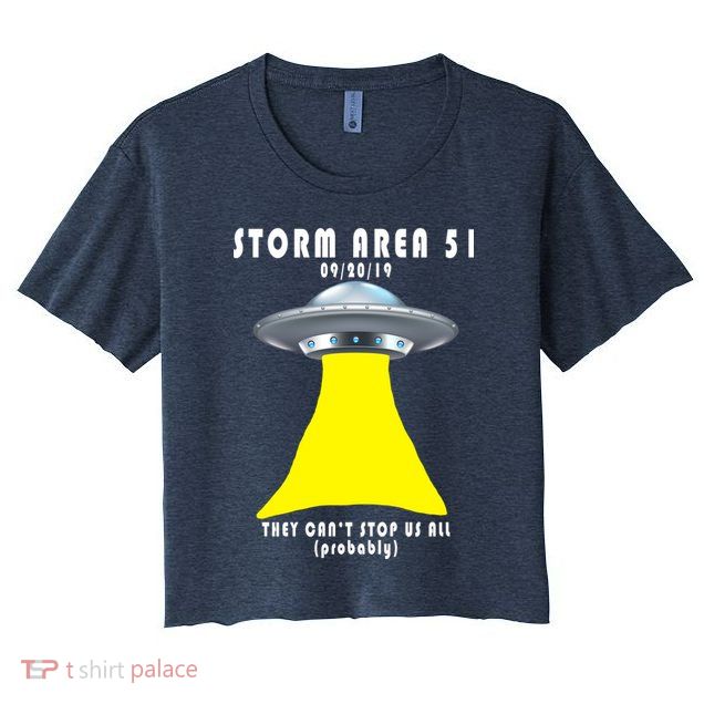 Storm Area 51 They Can't Stop Us Probably Crop Top