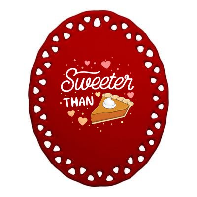 Sweeter Than Pumpkin Pie Halloween Gift Thanksgiving Cute Gift Ceramic Oval Ornament