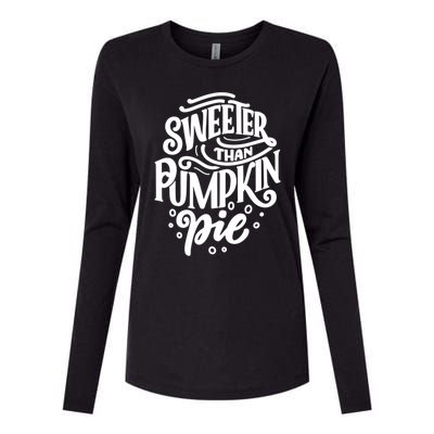 Sweeter Than Pumpkin Pie Cute Thanksgiving Design Gift Womens Cotton Relaxed Long Sleeve T-Shirt