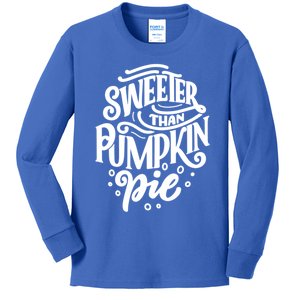 Sweeter Than Pumpkin Pie Cute Thanksgiving Design Gift Kids Long Sleeve Shirt