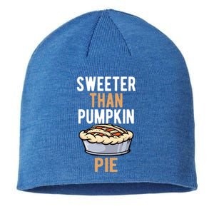 Sweeter Than Pumpkin Pie Cute Thanksgiving Dinner Cool Gift Sustainable Beanie