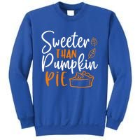 Sweeter Than Pumpkin Pie Cute Gift Cute Thanksgiving Fall Lovers Gift Sweatshirt