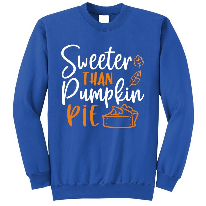 Sweeter Than Pumpkin Pie Cute Gift Cute Thanksgiving Fall Lovers Gift Sweatshirt