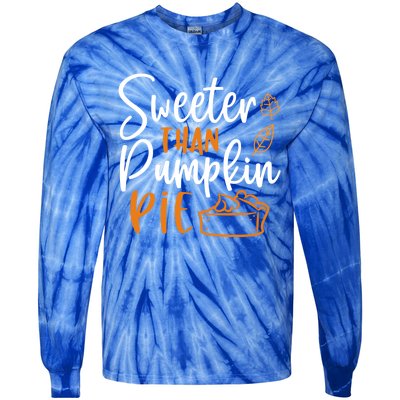 Sweeter Than Pumpkin Pie Cute Gift Cute Thanksgiving Fall Lovers Gift Tie-Dye Long Sleeve Shirt