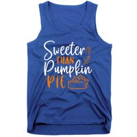 Sweeter Than Pumpkin Pie Cute Gift Cute Thanksgiving Fall Lovers Gift Tank Top