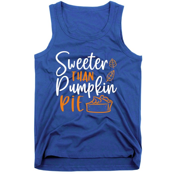 Sweeter Than Pumpkin Pie Cute Gift Cute Thanksgiving Fall Lovers Gift Tank Top