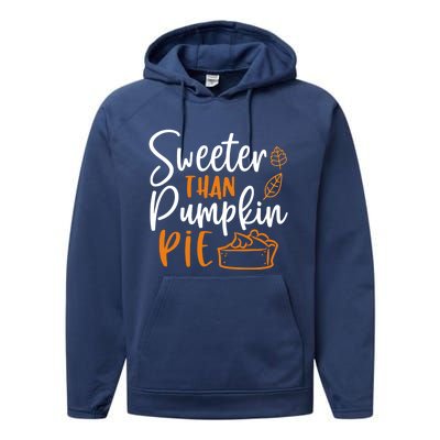 Sweeter Than Pumpkin Pie Cute Gift Cute Thanksgiving Fall Lovers Gift Performance Fleece Hoodie