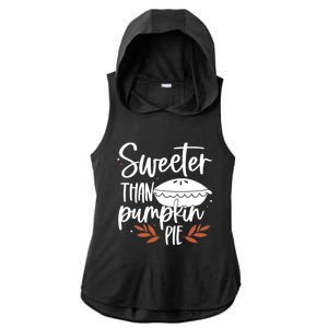 Sweeter Than Pumpkin Pie Cute S Fall Thanksgiving Tees Funny Gift Ladies PosiCharge Tri-Blend Wicking Draft Hoodie Tank