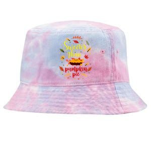 Sweeter Than Pumpkin Pie Funny Thanksgiving Cute Autumn Fall Gift Tie-Dyed Bucket Hat