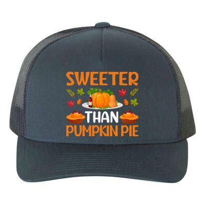 Sweeter Than Pumpkin Pie Turkey Family Matching Thanksgiving Gift Yupoong Adult 5-Panel Trucker Hat