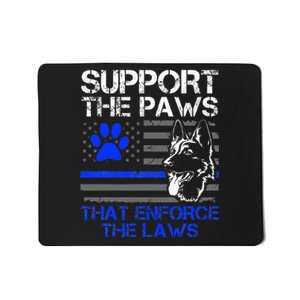 Support The Paws That Enforce The Laws German Shepherd Mousepad