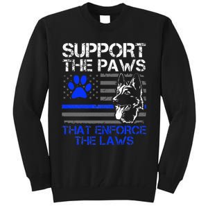 Support The Paws That Enforce The Laws German Shepherd Tall Sweatshirt