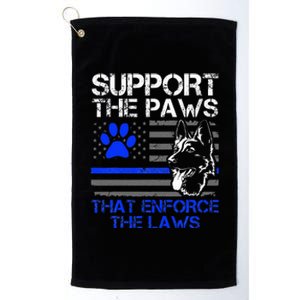 Support The Paws That Enforce The Laws German Shepherd Platinum Collection Golf Towel