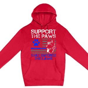 Support The Paws That Enforce The Laws German Shepherd Premium Pullover Hoodie