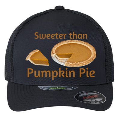 Sweeter Than Pumpkin Pie Funny Gift Flexfit Unipanel Trucker Cap