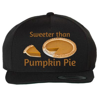 Sweeter Than Pumpkin Pie Funny Gift Wool Snapback Cap