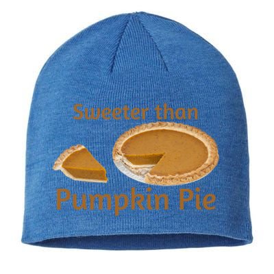 Sweeter Than Pumpkin Pie Funny Gift Sustainable Beanie