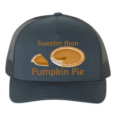 Sweeter Than Pumpkin Pie Funny Gift Yupoong Adult 5-Panel Trucker Hat