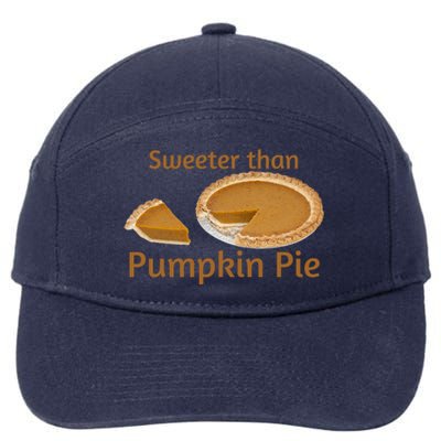 Sweeter Than Pumpkin Pie Funny Gift 7-Panel Snapback Hat