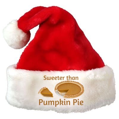 Sweeter Than Pumpkin Pie Funny Gift Premium Christmas Santa Hat