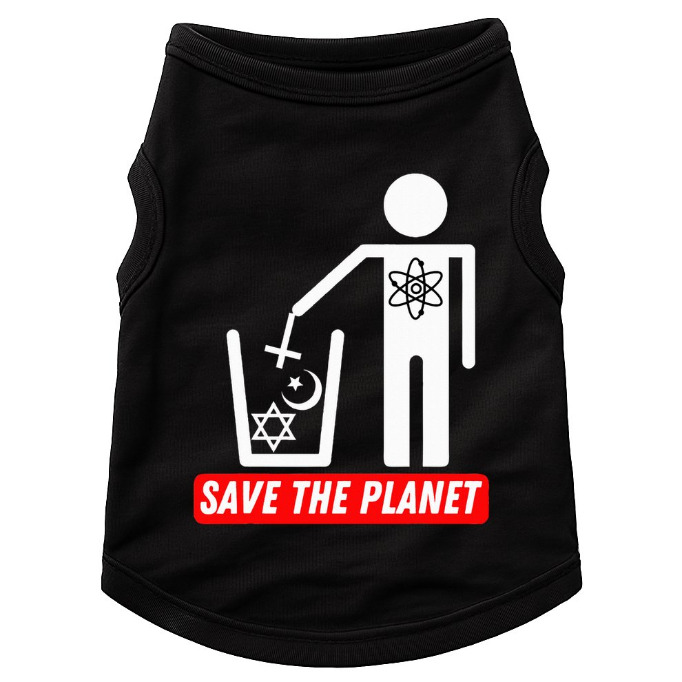 Save The Planet Humanist Anti Religion Atheist Atheism Doggie Tank