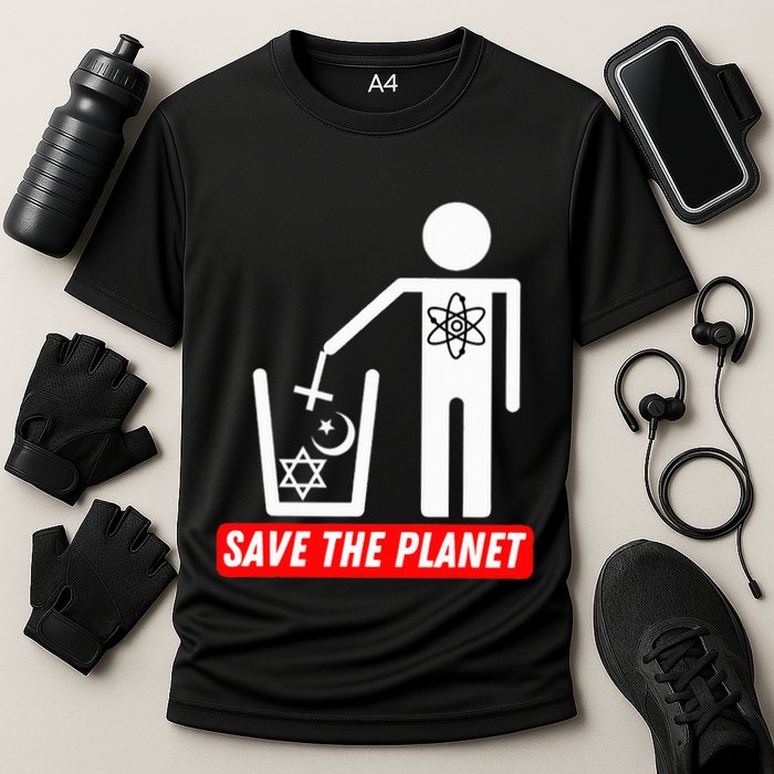 Save The Planet Humanist Anti Religion Atheist Atheism Cooling Performance Crew T-Shirt