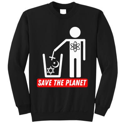 Save The Planet Humanist Anti Religion Atheist Atheism Sweatshirt