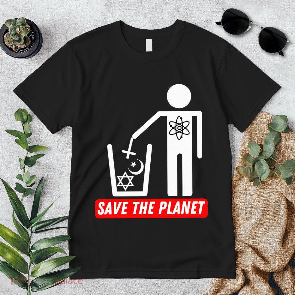 Save The Planet Humanist Anti Religion Atheist Atheism Premium T-Shirt