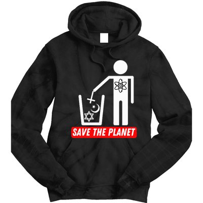 Save The Planet Humanist Anti Religion Atheist Atheism Tie Dye Hoodie