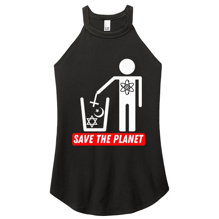 Save The Planet Humanist Anti Religion Atheist Atheism Women's Perfect Tri Rocker Tank