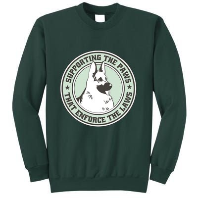 Supporting The Paws That Enforce The Laws Sweatshirt