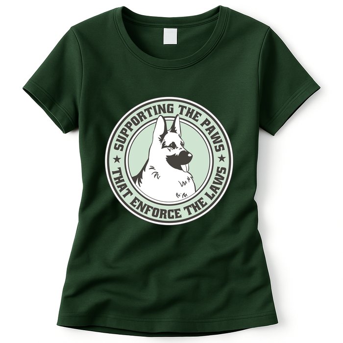 Supporting The Paws That Enforce The Laws Womens T-Shirt