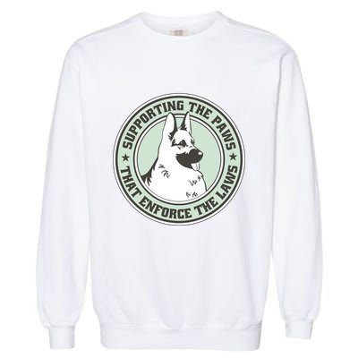 Supporting The Paws That Enforce The Laws Garment-Dyed Sweatshirt