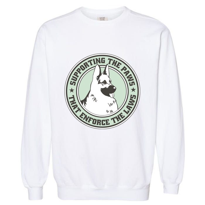 Supporting The Paws That Enforce The Laws Garment-Dyed Sweatshirt