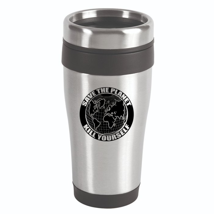 Save The Planet Kill Yourself 16oz Travel Tumbler