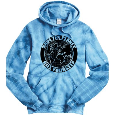 Save The Planet Kill Yourself Tie Dye Hoodie