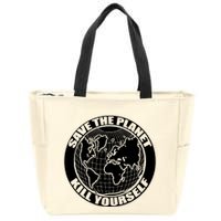 Save The Planet Kill Yourself Zip Tote Bag