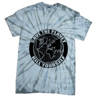 Save The Planet Kill Yourself Tie-Dye T-Shirt