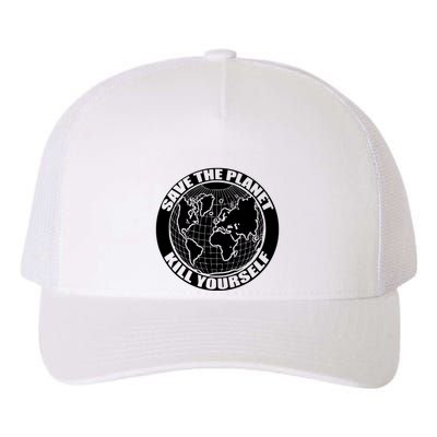 Save The Planet Kill Yourself Yupoong Adult 5-Panel Trucker Hat