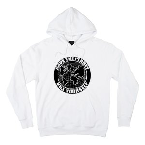 Save The Planet Kill Yourself Hoodie