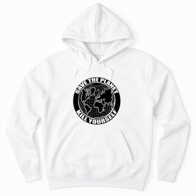 Save The Planet Kill Yourself Hoodie