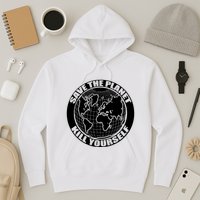 Save The Planet Kill Yourself Hoodie