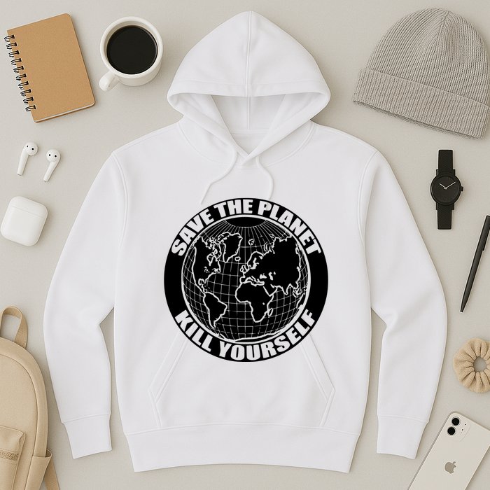 Save The Planet Kill Yourself Hoodie