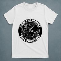 Save The Planet Kill Yourself T-Shirt