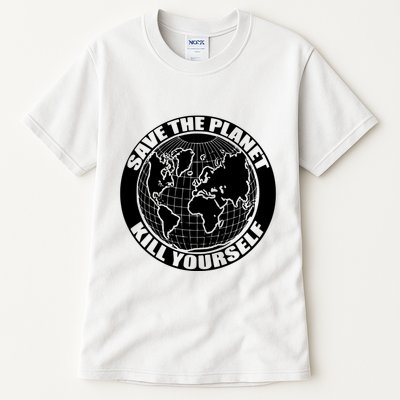 Save The Planet Kill Yourself Tall T-Shirt