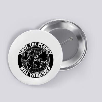 Save The Planet Kill Yourself Button